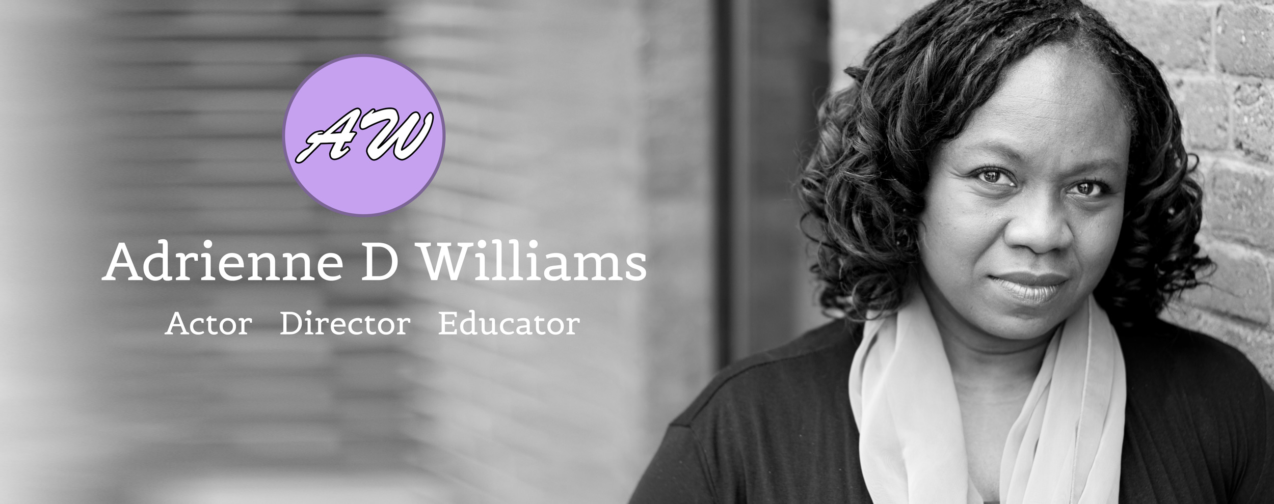 Adrienne D Williams, Actor Director Educator